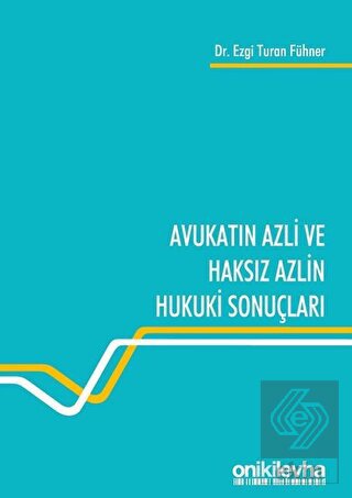 Avukatın Azli ve Haksız Azlin Hukuki Sonuçları