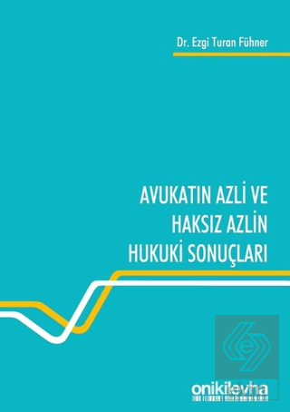 Avukatın Azli ve Haksız Azlin Hukuki Sonuçları