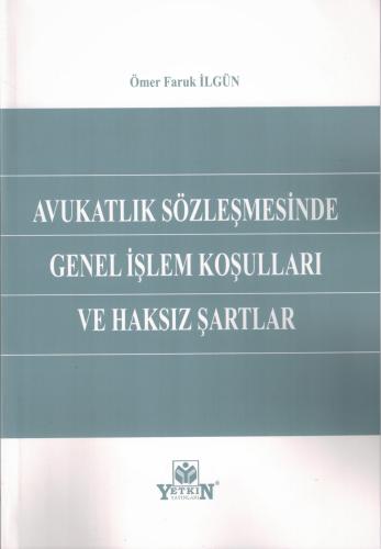 Avukatlık Sözleşmesinde Genel İşlem Koşulları ve Haksız Şartlar