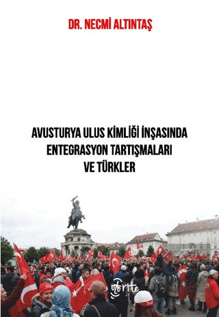 Avusturya Ulus Kimliği İnşasında Entegrasyon Tartışmaları ve Türkler