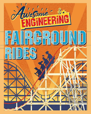 Awesome Engineering: Fairground Rides