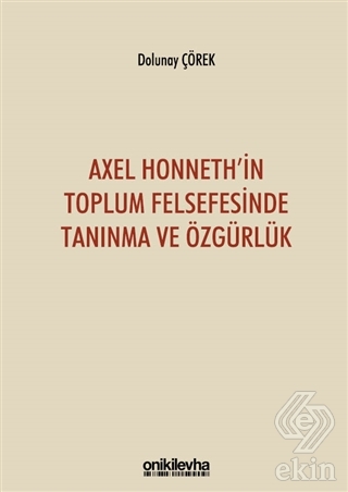 Axel Honneth'in Toplum Felsefesinde Tanınma ve Özg