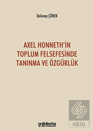 Axel Honneth'in Toplum Felsefesinde Tanınma ve Özg