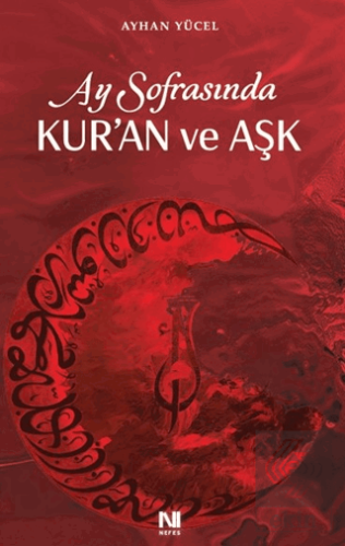 Ay Sofrasında Kuran ve Aşk