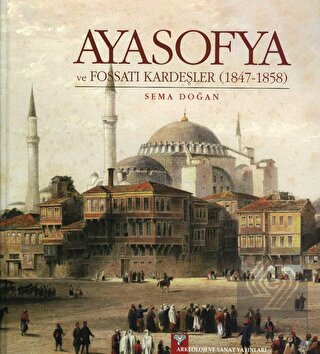 Ayasofya ve Fossati Kardeşler (1847 - 1858)