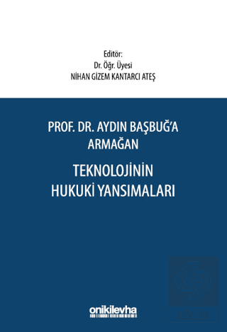 Aydın Başbuğa Armağan Teknolojinin Hukuki Yansımaları