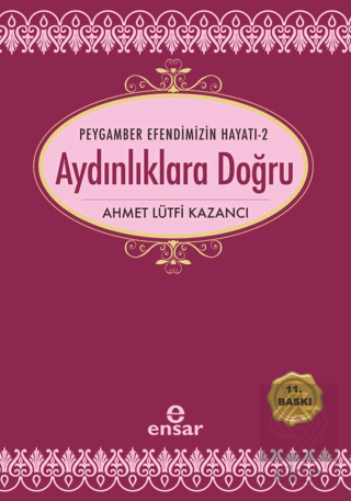 Aydınlıklara Doğru - Peygamber Efendimizin Hayatı 2