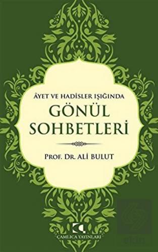 Ayet ve Hadisler Işığında Gönül Sohbetleri