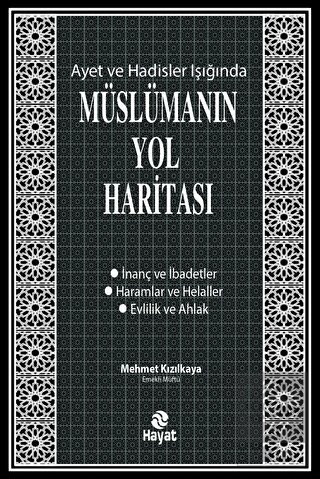 Ayet ve Hadisler Işığında Müslümanın Yol Haritası