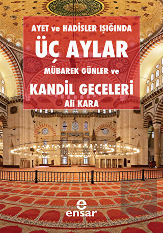 Ayet ve Hadisler Işığında Üç Aylar Mübarek Günler