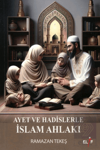 Ayet ve Hadislerle İslam Ahlakı