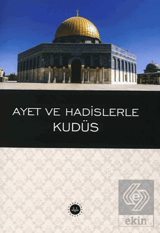 Ayet ve Hadislerle Kudüs