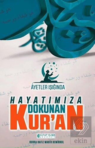Ayetler Işığında Hayatımıza Dokunan Kur'an