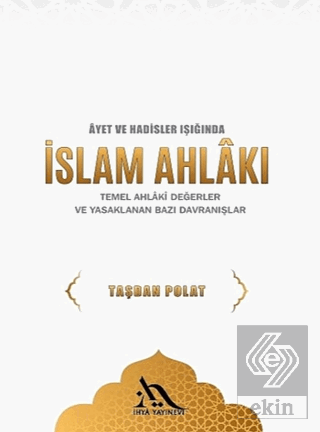 Ayetler ve Hadisler Işığında İslam Ahlakı