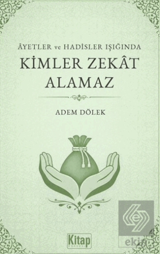 Âyetler ve Hadisler Işığında Kimler Zekât Alamaz Adem Dölek Kitap Düny