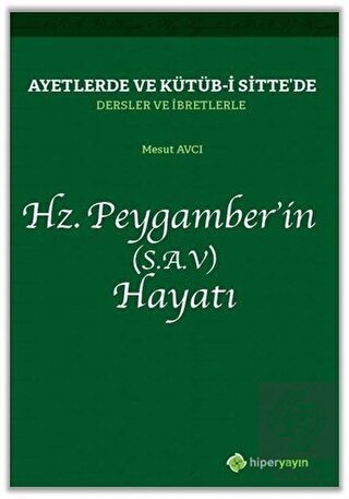 Ayetlerde ve Kütüb-i Sitte\'de Dersler ve İbretlerl