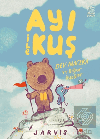 Ayı İle Kuş 3 Dev Macera ve Diğer Öyküler