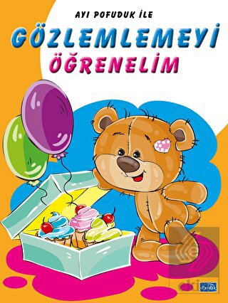 Ayı Pofuduk İle Gözlemlemeyi Öğrenelim