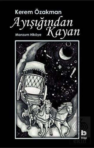 Ayışığından Kayan - Manzum Hikaye