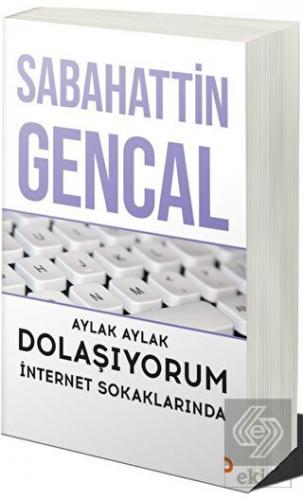 Aylak Aylak Dolaşıyorum İnternet Sokaklarında