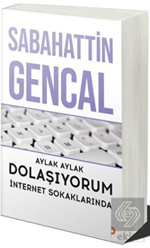 Aylak Aylak Dolaşıyorum İnternet Sokaklarında