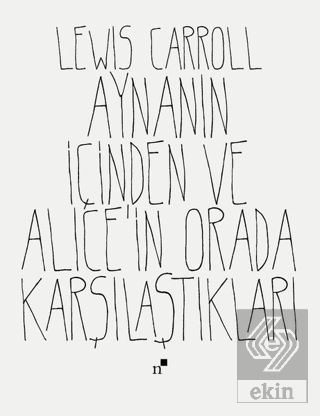 Aynanın İçinden ve Alice\'in Orada Karşılaştıkları
