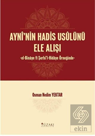 Ayni'nin Hadis Usulünü Ele Alışı