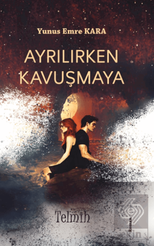 Ayrılırken Kavuşmaya