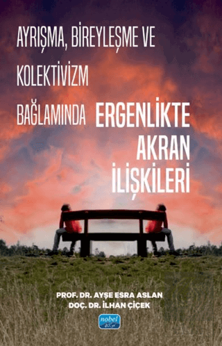 Ayrışma, Bireyleşme ve Kolektivizm Bağlamında Ergenlikte Akran İlişkil