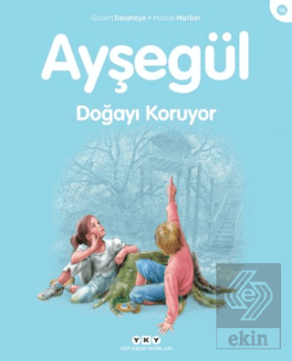 Ayşegül Doğayı Koruyor
