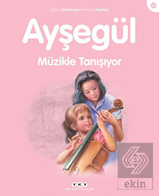 Ayşegül Müzikle Tanışıyor