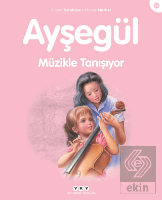 Ayşegül Müzikle Tanışıyor