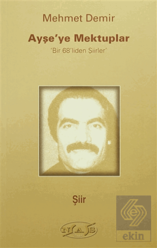 Ayşe\'ye Mektuplar - Bir 68\'liden Şiirler