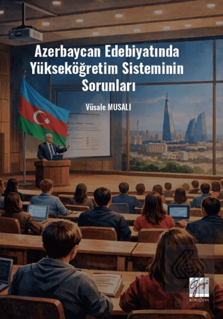 Azerbaycan Edebiyatında Yükseköğretim Sisteminin Sorunları