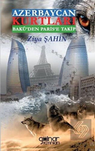Azerbaycan Kurtları Bakü'den Paris'e Takip