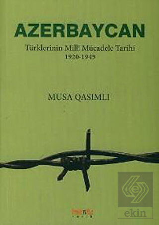 Azerbaycan Türklerinin Milli Mücadele Tarihi 1920-