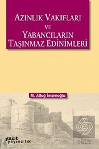 AZINLIK VAKIFLAR VE YABANCILARIN TAŞINMAZ-YAZIT