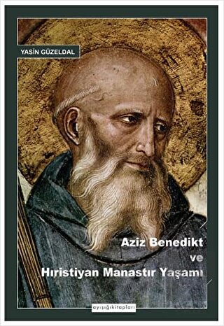 Aziz Benedikt ve Hıristiyan Manastır Yaşamı