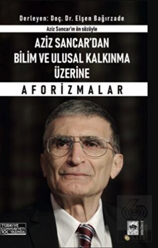 Aziz Sancar'dan Bilim ve Ulusal Kalkınma Üzerine A