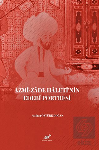 Azmi-zade Hâletî'nin Edebi Portresi