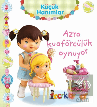 Azra Kuaförcülük Oynuyor - Küçük Hanımlar