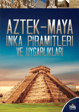Aztek-Maya İnka Piramitleri ve Uygarlıkları