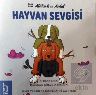 Baba Bana Atatürk'ü Anlat – Hayvan Sevgisi