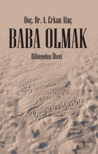 Baba Olmak A. Erkan Alaç Canola Yayınları Satın Al - ekinkitap.com