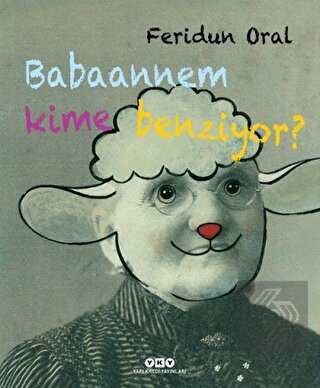 Babaannem Kime Benziyor?
