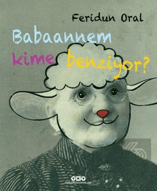 Babaannem Kime Benziyor?