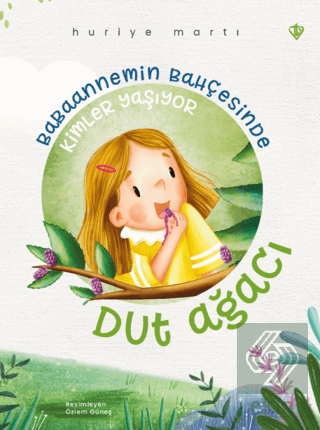 Babaannemin Bahçesinde Kimler Yaşıyor - Dut Ağacı