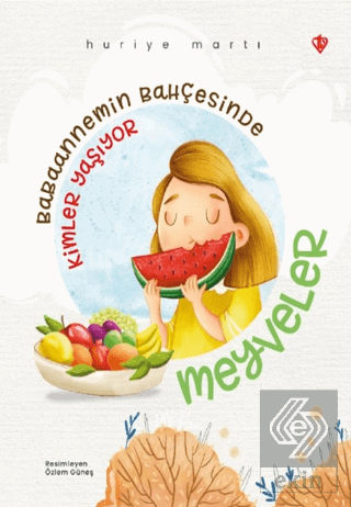 Babaannemin Bahçesinde Kimler Yaşıyor Meyveler