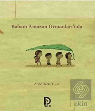 Babam Amazon Ormanları\'nda