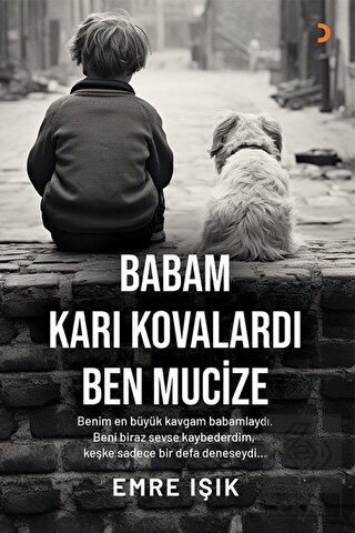Babam Karı Kovalardı Ben Mucize